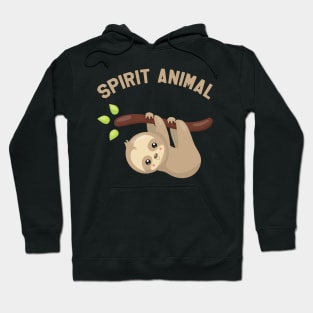 Sloth is My Spirit Animal - Funny Sloth Hoodie